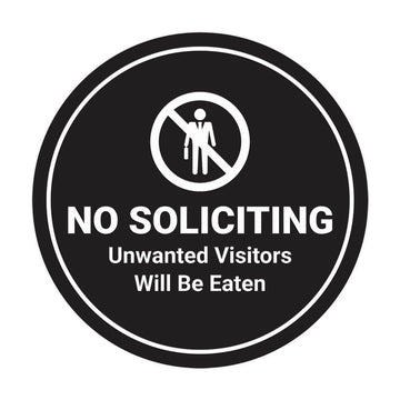Circle No Soliciting Unwanted Visitors Will Be Eaten Wall or Door Sign